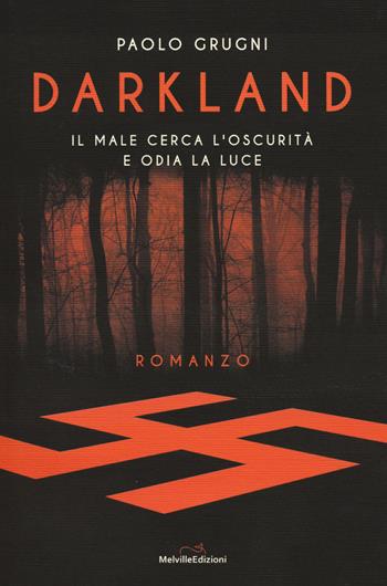 Darkland - Paolo Grugni - Libro Melville Edizioni 2015 | Libraccio.it