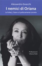I nemici di Oriana. La Fallaci, l'islam e il politicamente corretto