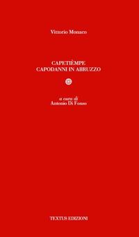 Capetièmpe. Capodanni in Abruzzo - Vittorio Monaco - Libro Textus 2020, Bibliotextus | Libraccio.it
