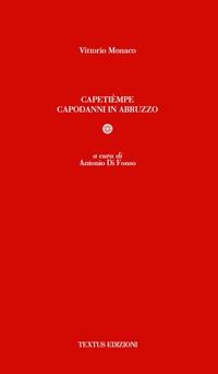 Capetièmpe. Capodanni in Abruzzo - Vittorio Monaco - Libro Textus 2020, Bibliotextus | Libraccio.it