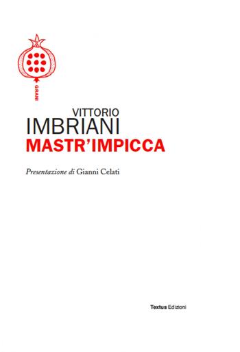 Mastr'Impicca - Vittorio Imbriani - Libro Textus 2020, Grani | Libraccio.it
