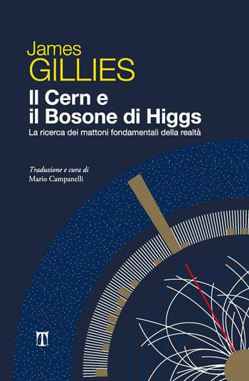 Il Cern e il bosone di Higgs. La ricerca dei mattoni fondamentali della realtà - James Gillies - Libro Textus 2019, La farfalla di Lorenz | Libraccio.it