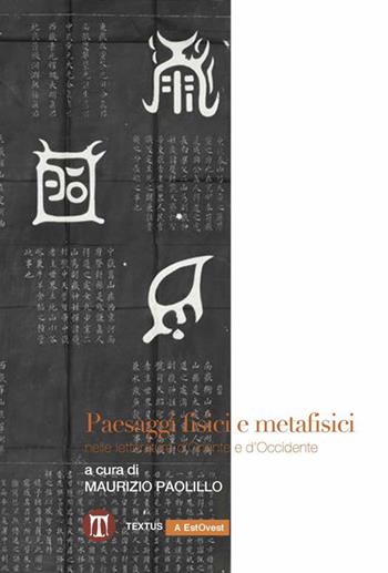 Paesaggi fisici e metafisici - Maurizio Paolillo - Libro Textus 2023, Abruzzi est ovest | Libraccio.it