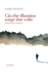 Ciò che illumina sorge due volte