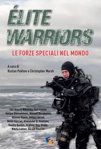 Élite warriors: le forze speciali nel mondo  - Libro Fuoco Edizioni 2021 | Libraccio.it
