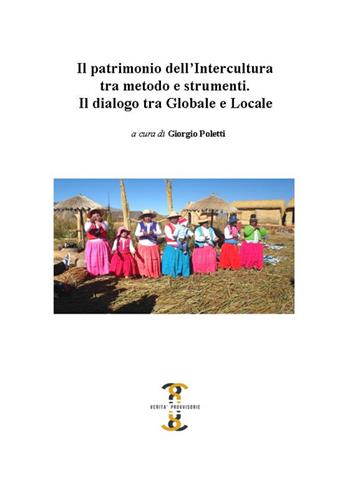 Il patrimonio dell'intercultura tra metodo e strumenti. Il dialogo tra globale e locale  - Libro Volta la Carta 2017, Verità provvisorie | Libraccio.it