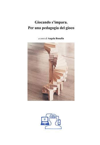 giocando s'impara. Per una pedagogia del gioco  - Libro Volta la Carta 2019 | Libraccio.it