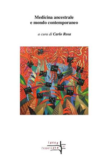Medicina ancestrale e mondo contemporaneo  - Libro Volta la Carta 2019, Terre di frontiera | Libraccio.it