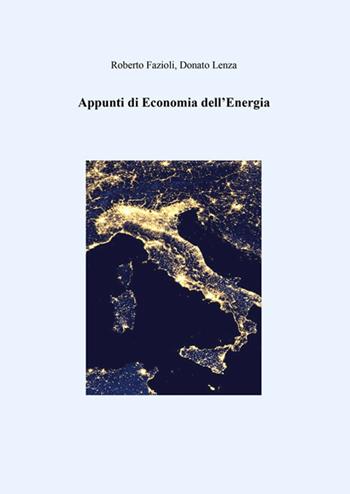 Appunti di economia dell'energia - Roberto Fazioli, donato lenza - Libro Volta la Carta 2021, Stampa universitaria estense | Libraccio.it