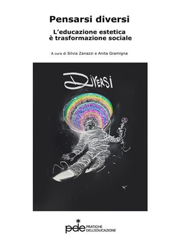 Pensarsi diversi. L'educazione estetica è trasformazione sociale  - Libro Volta la Carta 2024 | Libraccio.it