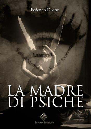 La madre di psiche - Federico Divino - Libro Enigma 2017 | Libraccio.it