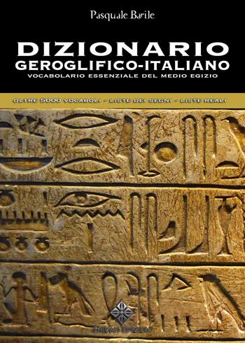 Dizionario geroglifico-italiano. Vocabolario essenziale del medio egizio - Pasquale Barile - Libro Enigma 2018 | Libraccio.it
