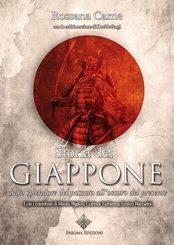 Storia del Giappone. Dallo splendore del passato all'oscuro del presente - Rossana Carne, Davide Sorgi - Libro Enigma 2019 | Libraccio.it