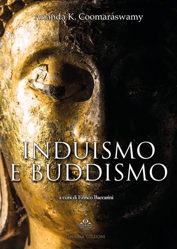 Induismo e buddismo - Ananda K. Coomaraswamy - Libro Enigma 2020 | Libraccio.it