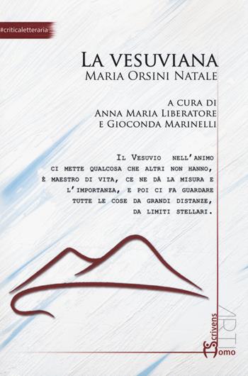 La vesuviana. Maria Orsini Natale  - Libro Homo Scrivens 2015, Arti | Libraccio.it