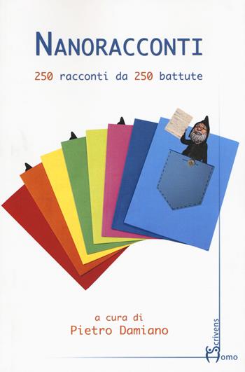 Nanoracconti. 250 racconti da 250 battute  - Libro Homo Scrivens 2015, Polimeri | Libraccio.it
