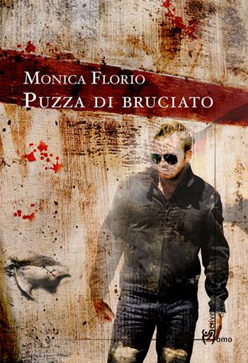 Puzza di bruciato - Monica Florio - Libro Homo Scrivens 2015, Dieci | Libraccio.it