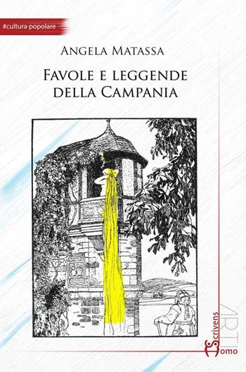 Favole e leggende della Campania - Angela Matassa - Libro Homo Scrivens 2016, Arti | Libraccio.it