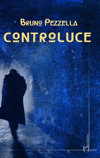 Controluce - Bruno Pezzella - Libro Homo Scrivens 2016, Dieci | Libraccio.it