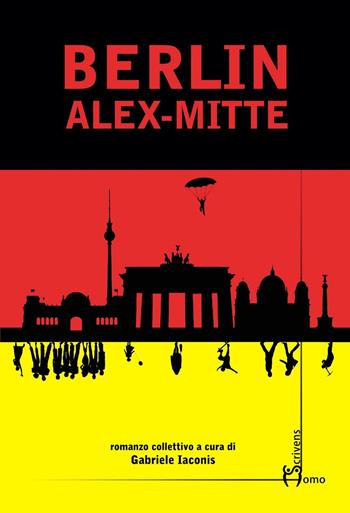 Berlin Alex-Mitte  - Libro Homo Scrivens 2016, Polimeri | Libraccio.it