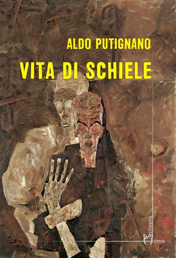 Vita di Schiele - Aldo Putignano - Libro Homo Scrivens 2017, Dieci | Libraccio.it