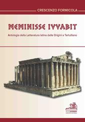 Meminisse iuvabit. Antologia della letteratura latina dalle origini a Tertulliano. Ediz. multilingue