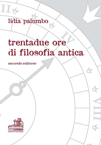 Trentadue ore di filosofia - Lidia Palumbo - Libro Paolo Loffredo 2015 | Libraccio.it
