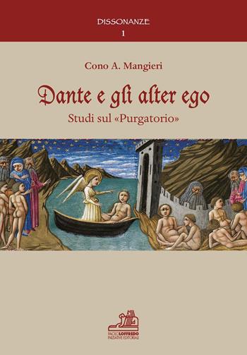 Dante e gli alter ego. Studi sul «Purgatorio» - Cono A. Mangieri - Libro Paolo Loffredo 2016, Dissonanze | Libraccio.it