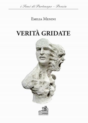 Verità gridate - Emilia Menini - Libro Paolo Loffredo 2016 | Libraccio.it