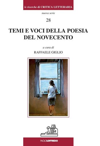 Temi e voci della poesia del novecento  - Libro Paolo Loffredo 2017, Le ricerche di critica letteraria | Libraccio.it