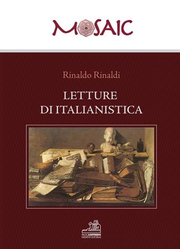 Letture di italianistica - Rinaldo Rinaldi - Libro Paolo Loffredo 2017, Mosaic | Libraccio.it