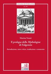 Il prologus delle «Mythologiae» di Fulgenzio. Introduzione, testo critico, traduzione e commento