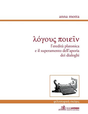 L'eredità platonica e il superamento dell'aporia dei dialoghi - Anna Motta - Libro Paolo Loffredo 2018 | Libraccio.it