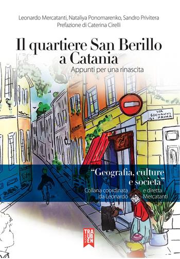 Il quartiere San Berillo a Catania. Appunti per una rinascita - Leonardo Mercatanti, Sandro Privitera, Nataliya Ponomarenko - Libro Nuova Trauben 2023, Geografia, culture e società | Libraccio.it