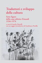 Traduttori e sviluppo della cultura. Sette figure della casa editrice Einaudi 1936-1970
