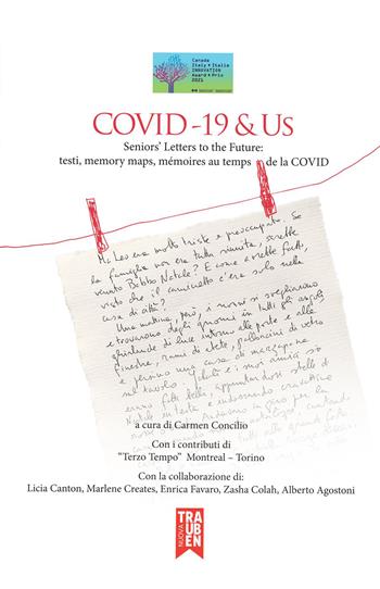 Covid-19 & Us seniors' letters to the future: testi, memory maps, mémoires au temps de la Covid. Ediz. italiana, inglese e francese - Carmen Concilio - Libro Nuova Trauben 2021 | Libraccio.it