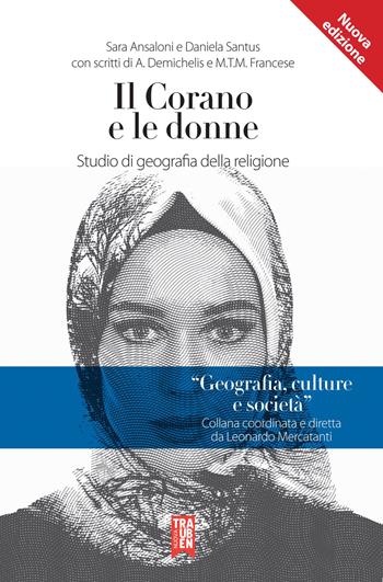 Il Corano e le donne. Studio di geografia della religione. Nuova ediz. - Daniela Santus, Sara Ansaloni - Libro Nuova Trauben 2022, Geografia, culture e società | Libraccio.it