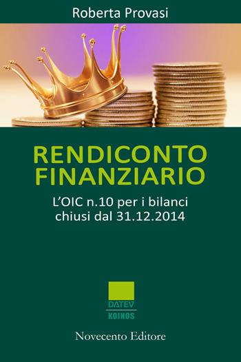 Rendiconto finanziario - Roberta Provasi - Libro Novecento Media 2015 | Libraccio.it