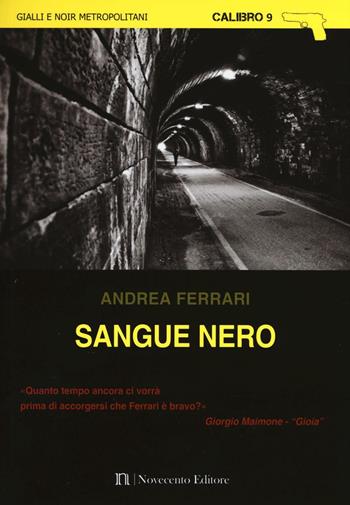 Sangue nero - Andrea Ferrari - Libro Novecento Media 2016, Calibro 9 | Libraccio.it