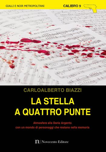 La stella a quattro punte - Carloalberto Biazzi - Libro Novecento Media 2017, Calibro 9 | Libraccio.it