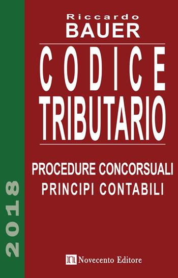 Codice tributario. Procedure concorsuali. Principi contabili - Riccardo Bauer - Libro Novecento Media 2018 | Libraccio.it