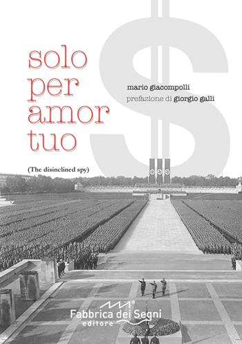 Solo per amor tuo - Mario Giacompolli - Libro Fabbrica dei Segni 2015 | Libraccio.it