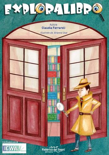 Exporalibro. Un gioco per stimolare curiosità nei libri, esplorandoli - Claudia Ferraroli, Arianna Usai - Libro Fabbrica dei Segni 2015, Giochi per crescere | Libraccio.it
