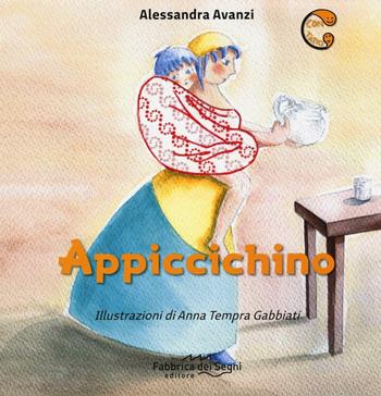 Appiccichino. Ediz. a colori - Alessandra Avanzi - Libro Fabbrica dei Segni 2016, Contatto | Libraccio.it