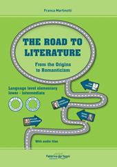 The road to literature. Ediz. bilingue. Con File audio per il download. Vol. 1: From the origins to Romanticism.