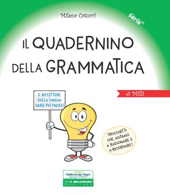 Il quadernino della grammatica. Per la Scuola elementare. Ediz. a spirale - Milena Catucci - Libro Il Melograno-Fabbrica dei Segni 2017 | Libraccio.it