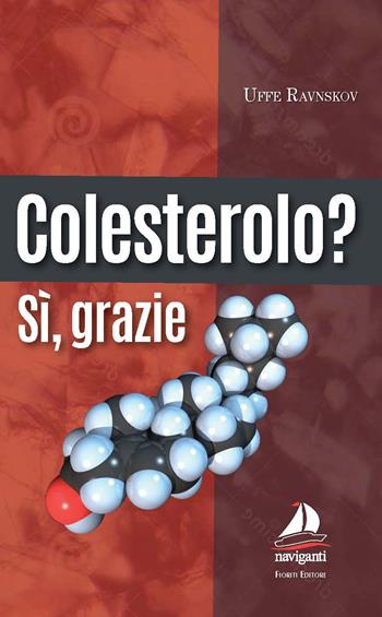 Colesterolo? Sì grazie - Uffe Ravnskov - Libro Giovanni Fioriti Editore 2017 | Libraccio.it