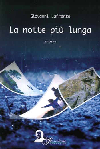 La notte più lunga - Giovanni Lafirenze - Libro Florestano 2015, Echi di storie | Libraccio.it