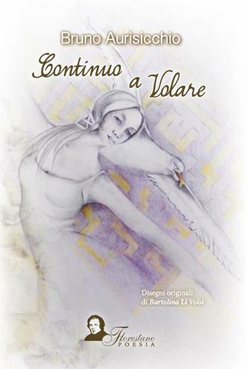 Continuo a volare - Bruno Aurisicchio - Libro Florestano 2015, Eusebio | Libraccio.it