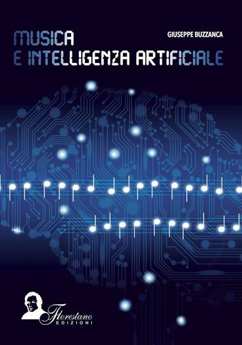 Musica e intelligenza artificiale - Giuseppe Buzzanca - Libro Florestano 2016, Saggistica | Libraccio.it